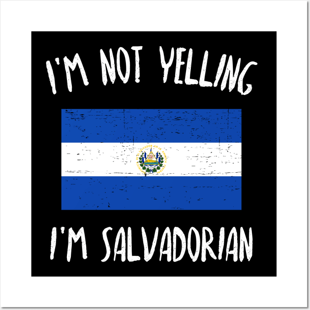 I'm not yelling, I'm Salvadorian - grunge design Wall Art by verde